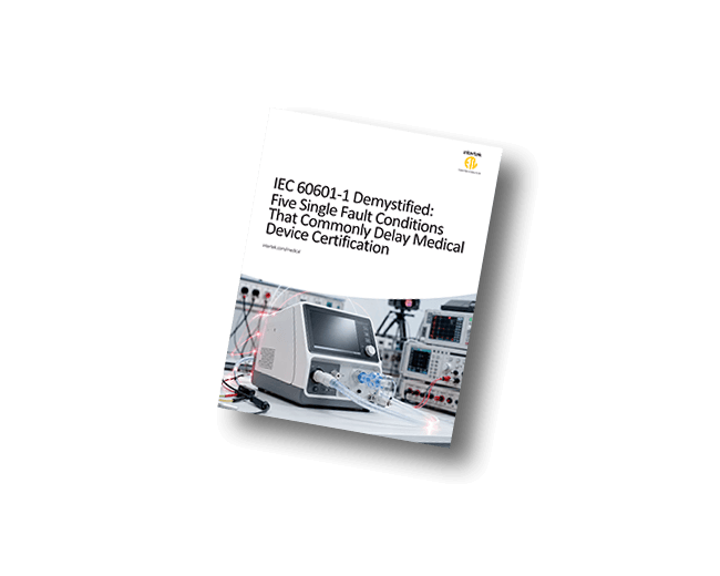 Five Single Fault Conditions That Commonly Delay Medical Device Certification | White Paper